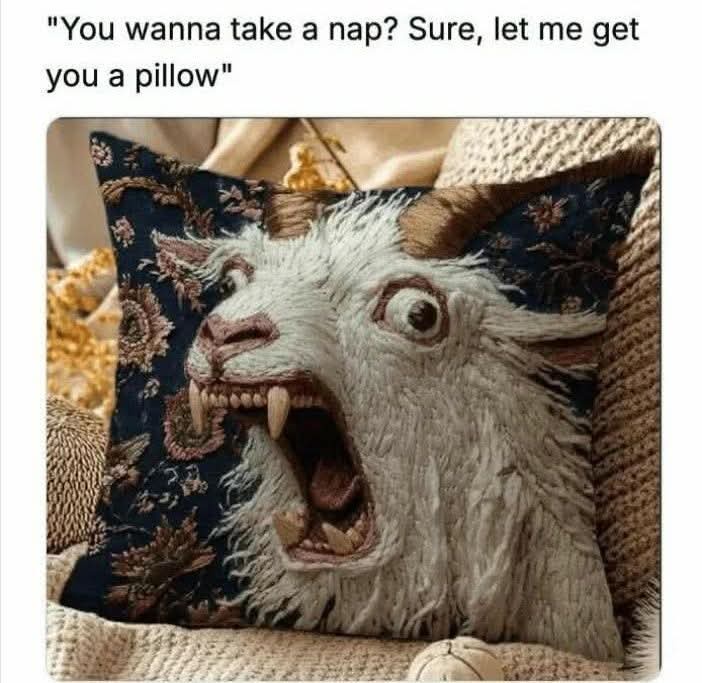 20 Memes That Escaped Containment and Started Biting People 22 You wanna take a nap