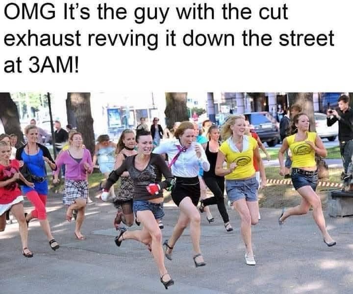 20 Memes That Keep Changing the Radio Station in Your Brain 11 its the guy with cut exhaust