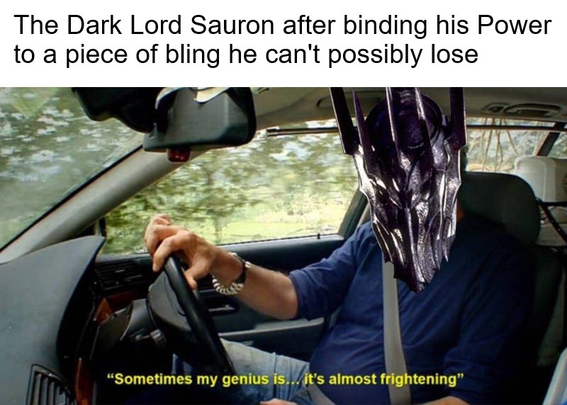 45 LOTR Memes That Will Make You Giggle Like Gollum with the Precious 47 sometimes mt genius