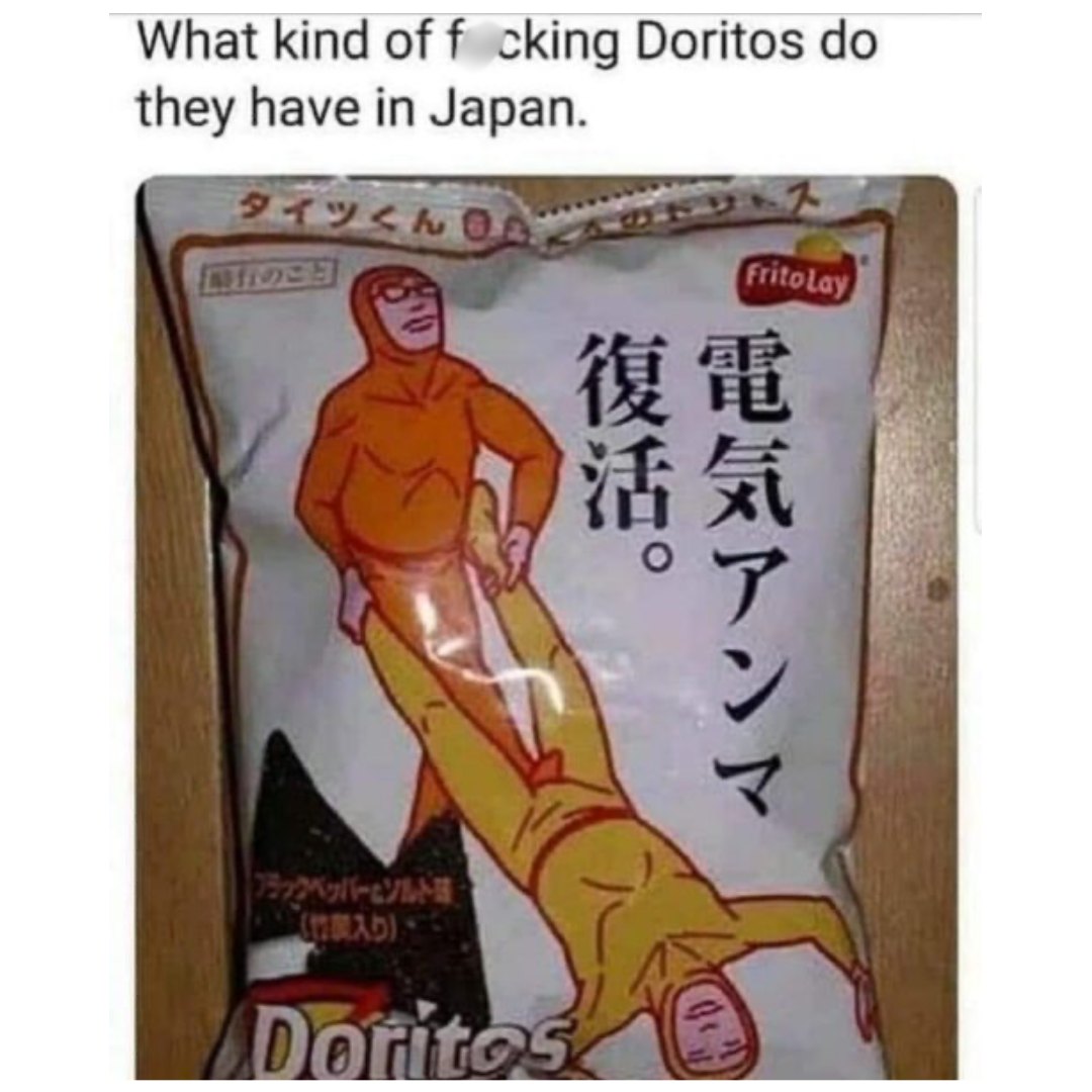 35 Hilarious Dank Memes That Are Almost Too Dark to Laugh At 5 Doritos in japan - Hilarious Dank Memes