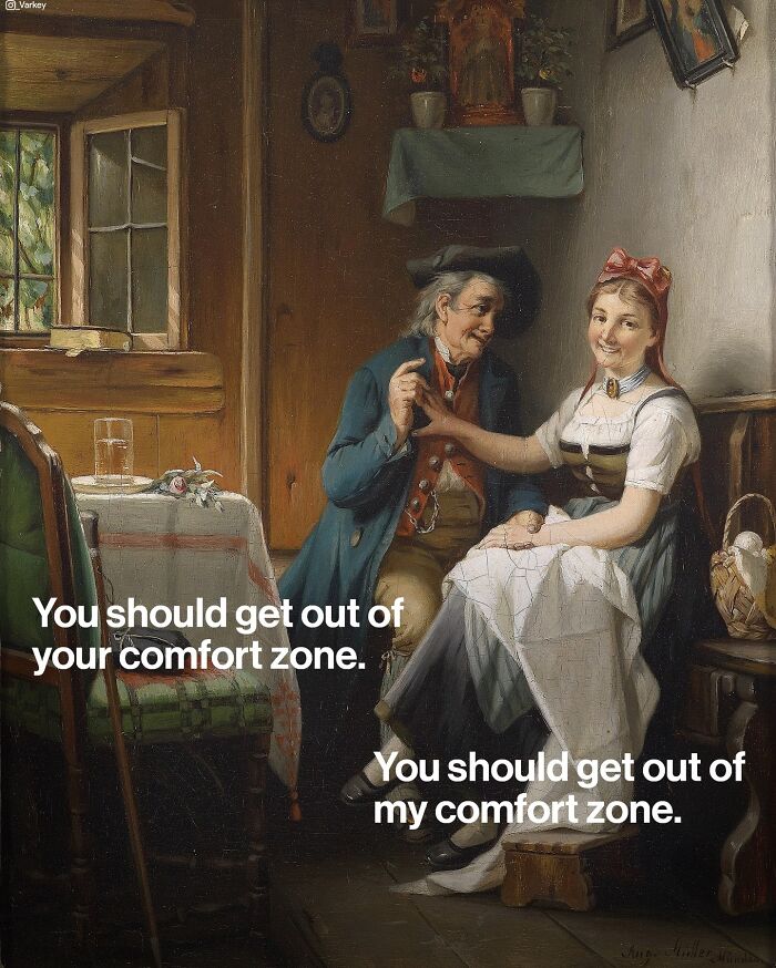 20 Flirty Art Memes That Ended a Love Story Before It Started 6 Get out of your comfort zone