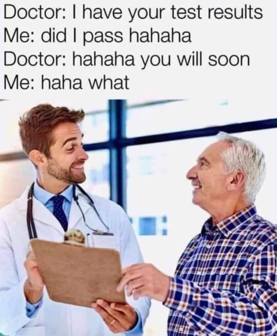 20 Memes That Were Dropped from a Helicopter into Your Brain 5 I have your test results