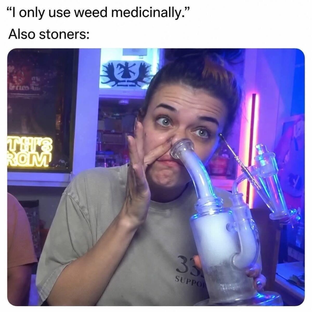 20 Memes for People Who Keep Saying "It Is What It Is" 10 I only use medicinally