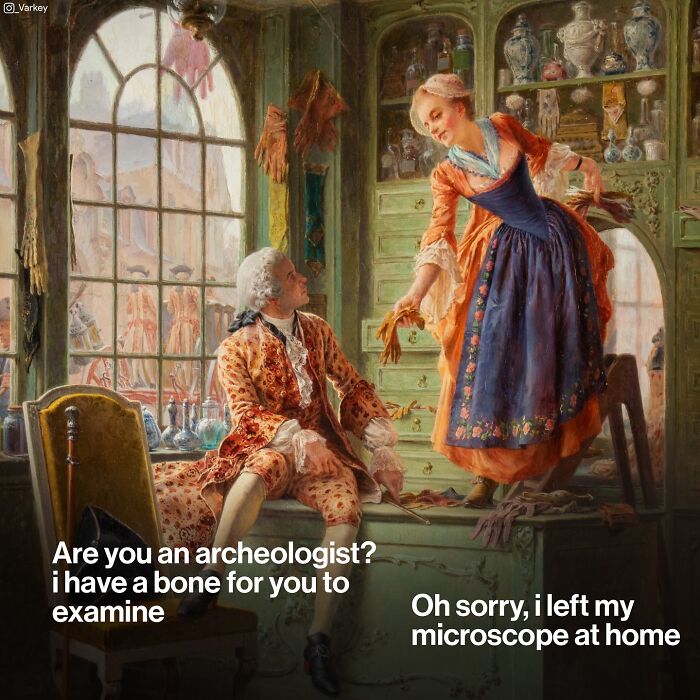 20 Flirty Art Memes That Ended a Love Story Before It Started 10 Left my microscope at home