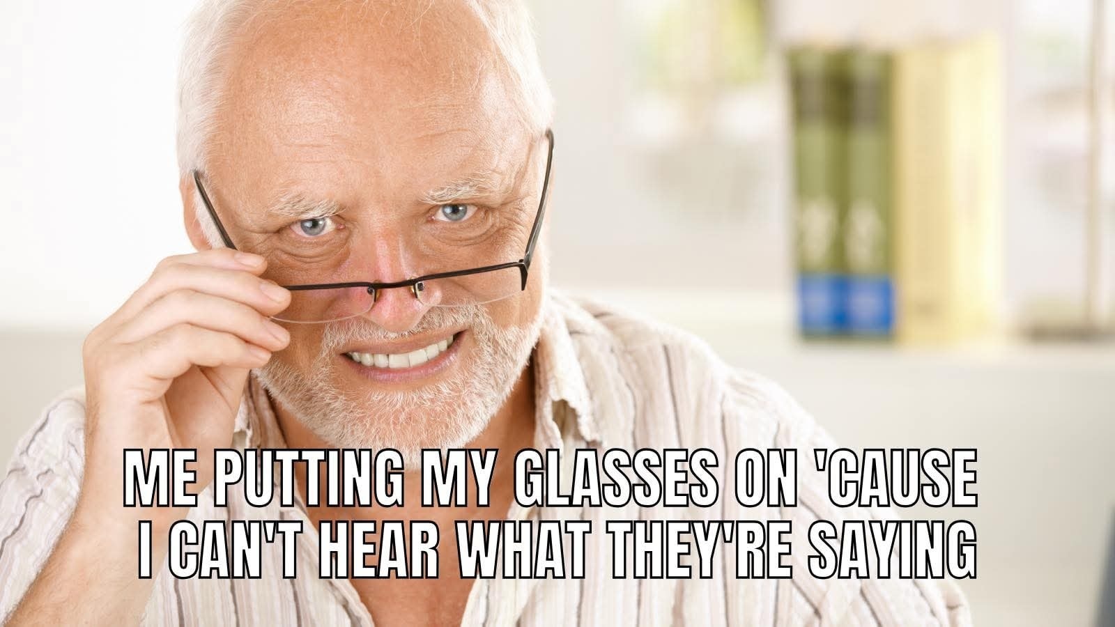 20 Memes That Feel Like Getting Audited by Reality 12 Putting my glasses on