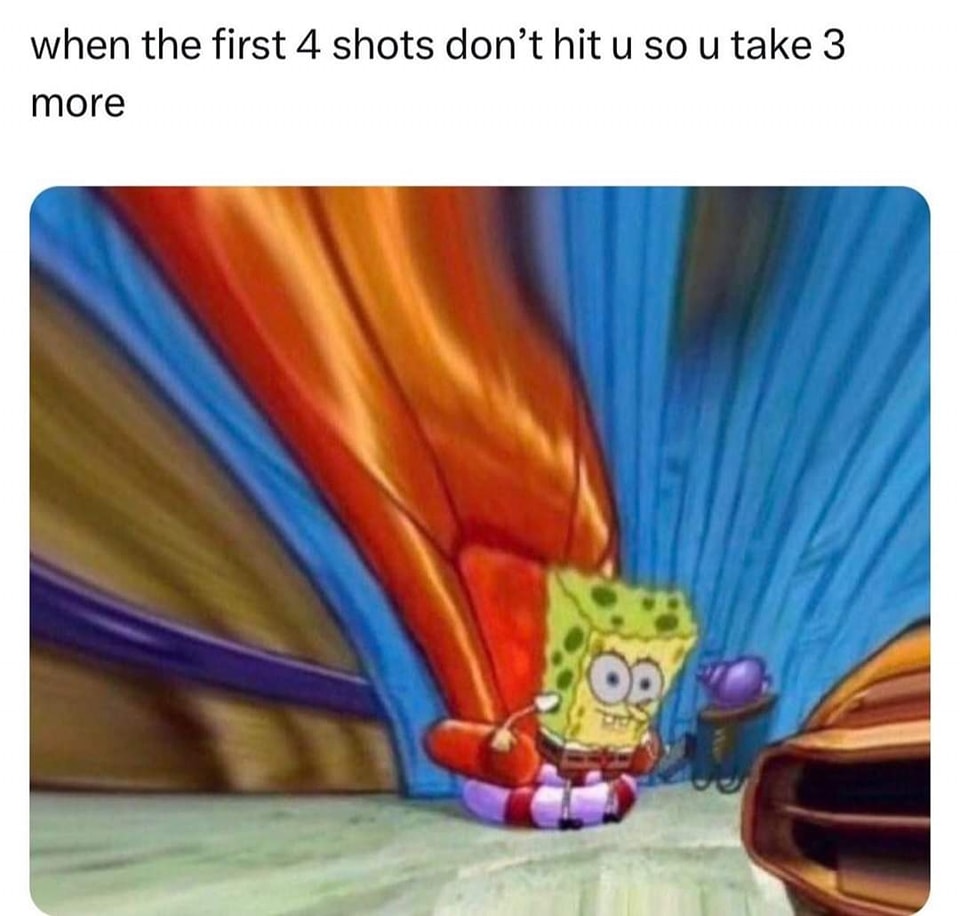20 Memes That Feel Like Getting Audited by Reality 14 Shots dont hit you