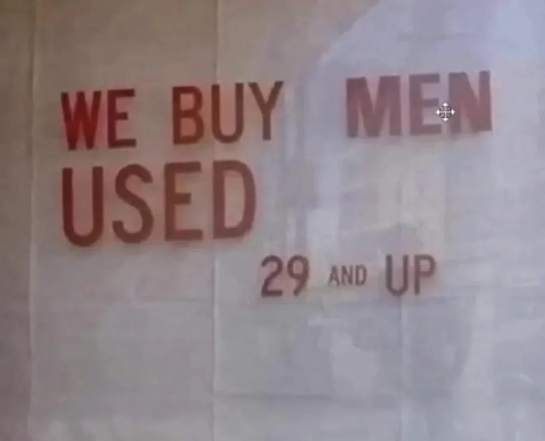35 Epic Sign Fails That Took a Wildly Wrong Turn! 36 WE BUY MEN USED 29 AND UP
