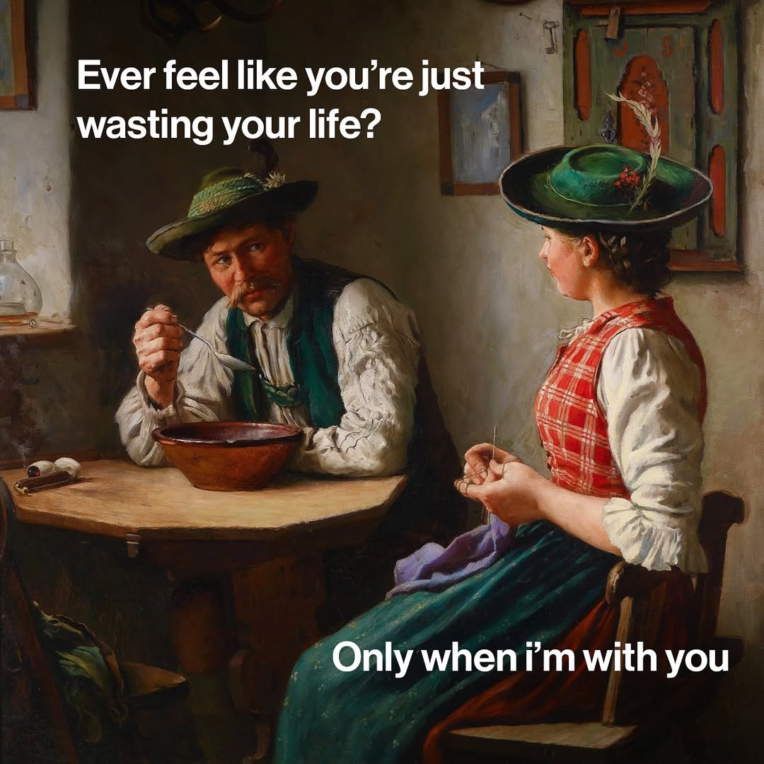 20 Flirty Art Memes That Ended a Love Story Before It Started 18 Waisting your life