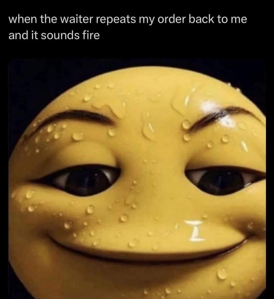 20 Memes With the Energy of a Shopping Cart on Ice 20 Waiter repeats my order