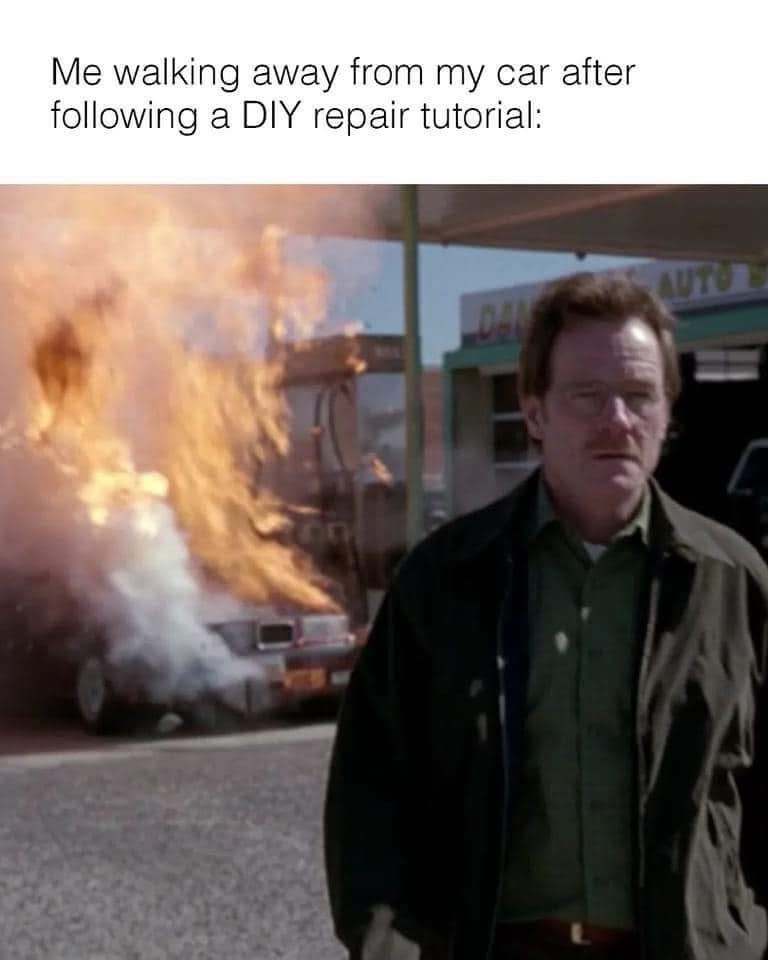 20 Memes for People Who Keep Saying "It Is What It Is" 22 Walking away from car