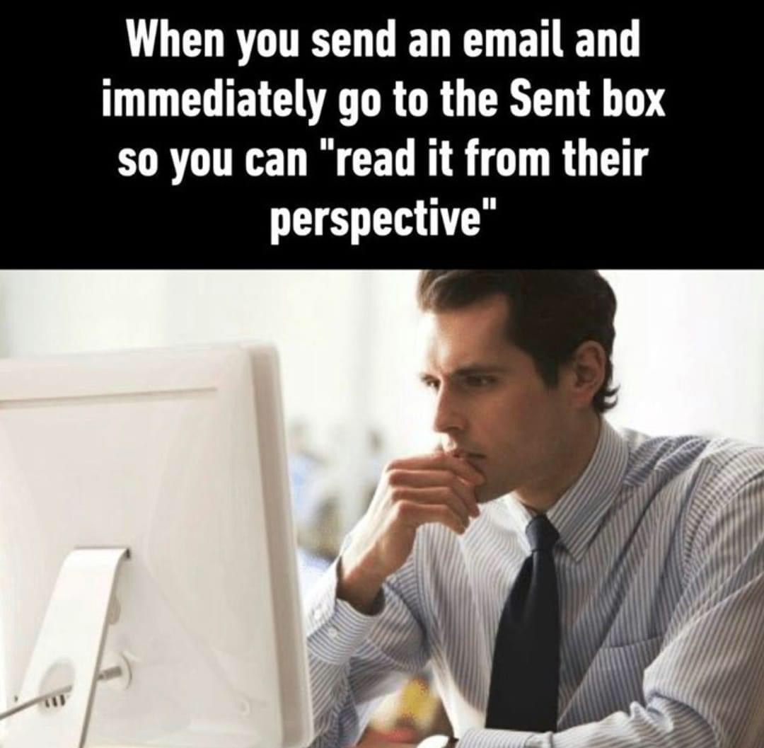 20 Memes With the Energy of a Shopping Cart on Ice 22 When you send an email