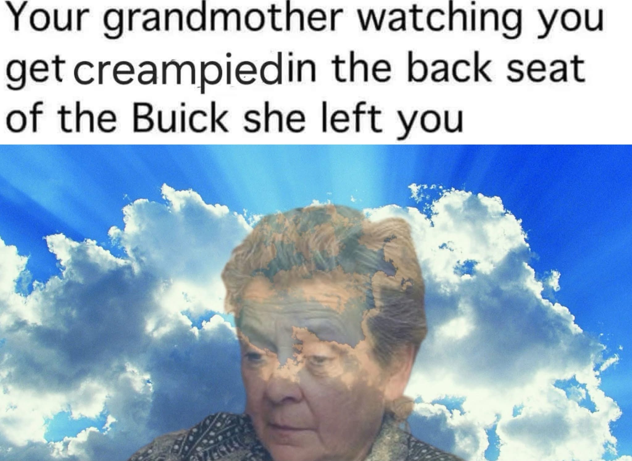 40 Memes That Are So Naughty, Even Incognito Mode Won’t Help 42 Youre grandmother watcing you
