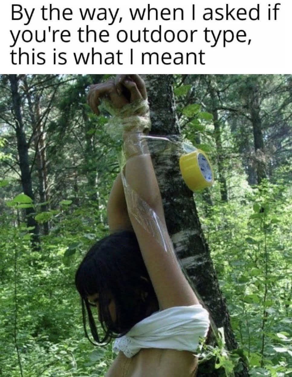 30 Memes That Only Adults Will Misunderstand Correctly 32 Youre the outdoor type
