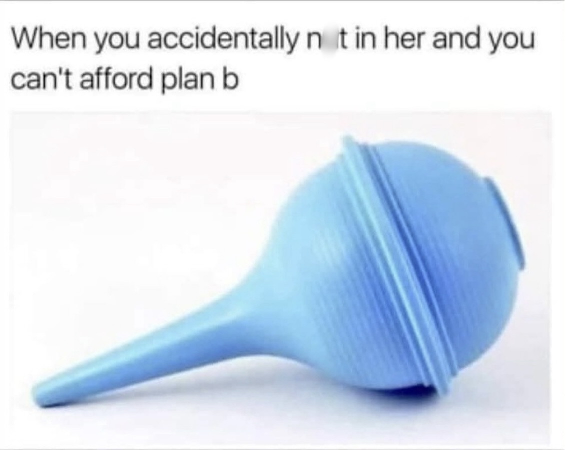 20 Memes That Have Never Heard the Word "Appropriate" 13 cant afford plan b 1