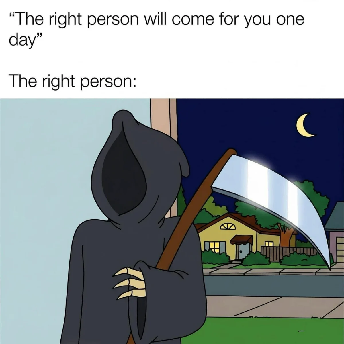 20 Memes for People Who Keep Saying "It Is What It Is" 8 he right person