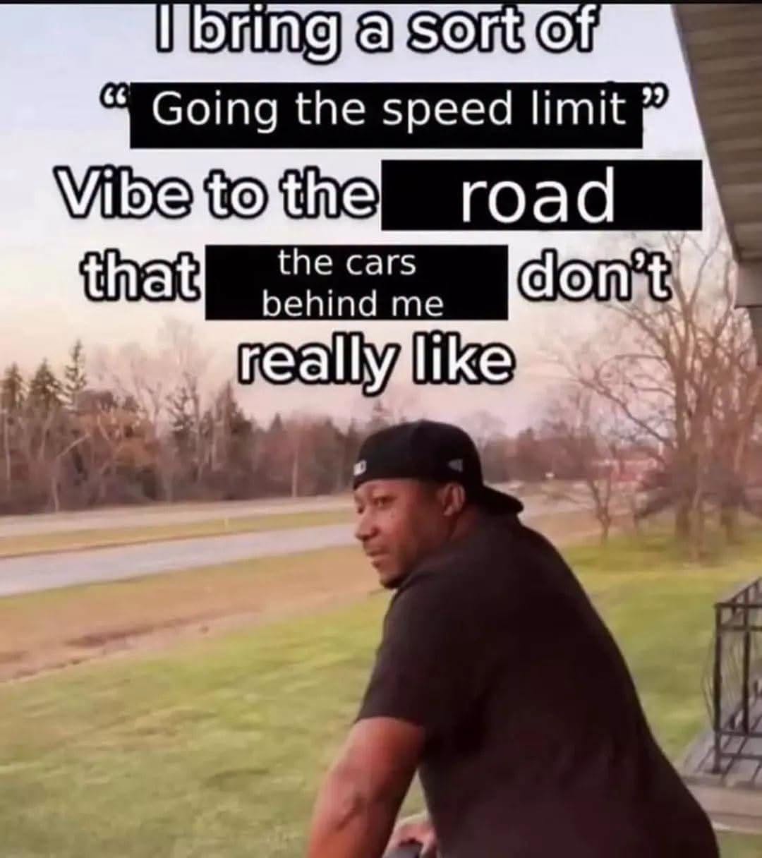 20 Memes That Were Dropped on Their Heads by Fate 9 Going the speed limit