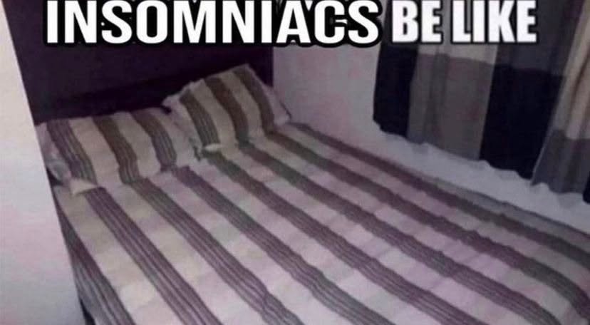 20 Memes With No Bottom Text and Absolutely No Need for One 11 Insomniacs be like