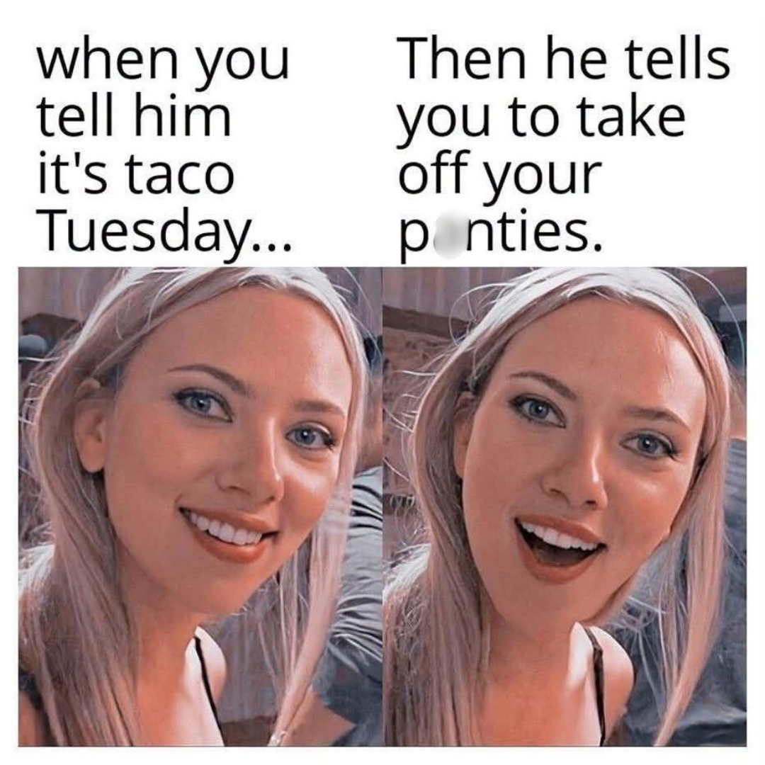 20 Dank Memes That Violated the Geneva Convention of Humor 8 It taco tuesday