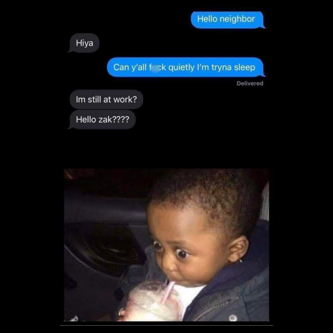 20 Memes So Utterly Deranged They Belongs In A Museum Of Unexplained Phenomena 4 Hello neighbor