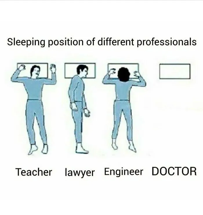 20 Hilarious Medical Memes That Will Lower Your Blood Pressure (Or Cause Mild Ventricular Fibrillation) 19 Sleeping position of different professionals