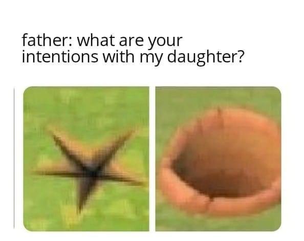 20 Innocent Memes Holding Hands With Absolute Filth 20 WHat are your intentions