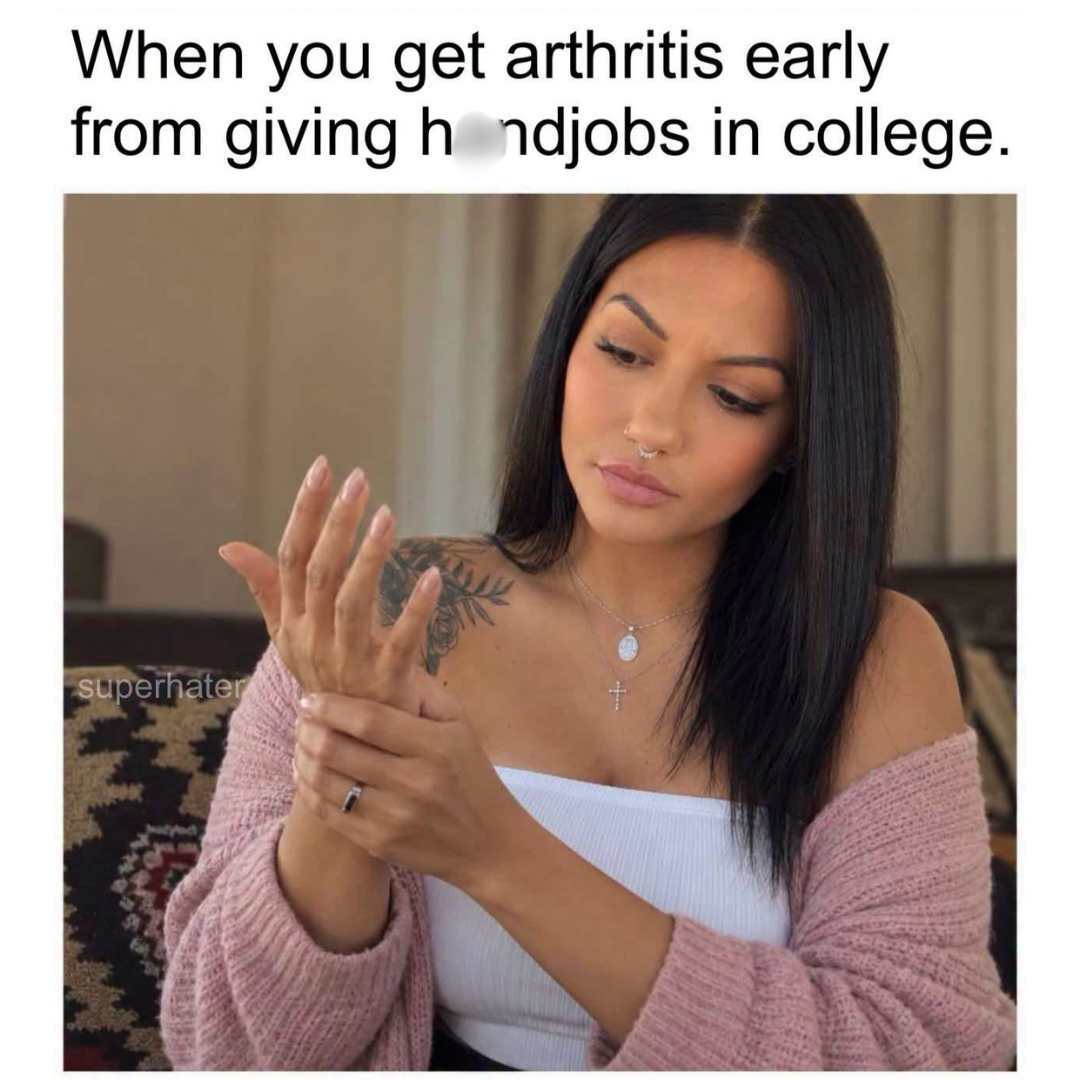 20 Raunchy and Rude Memes That Cross Every Single Social Boundary 20 When you get arthiritis