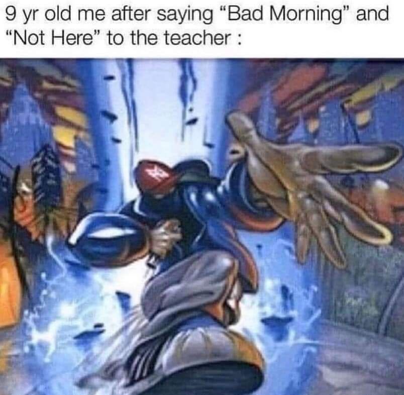 20 Memes That Are Chemically Incompatible With Sincere Conversations 5 bad morning and not here