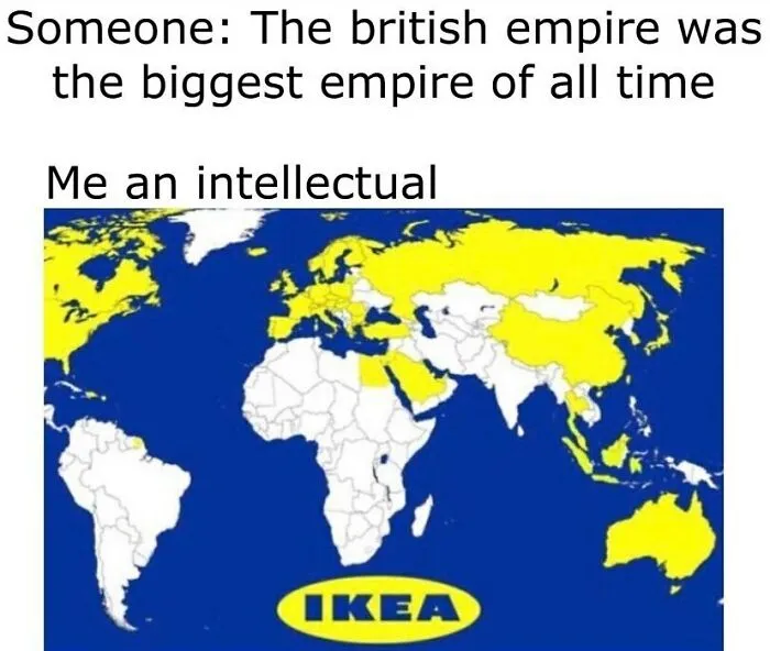 20 Savage History Memes That Prove The Past Had Absolutely No Chill 13 The british empire ikea