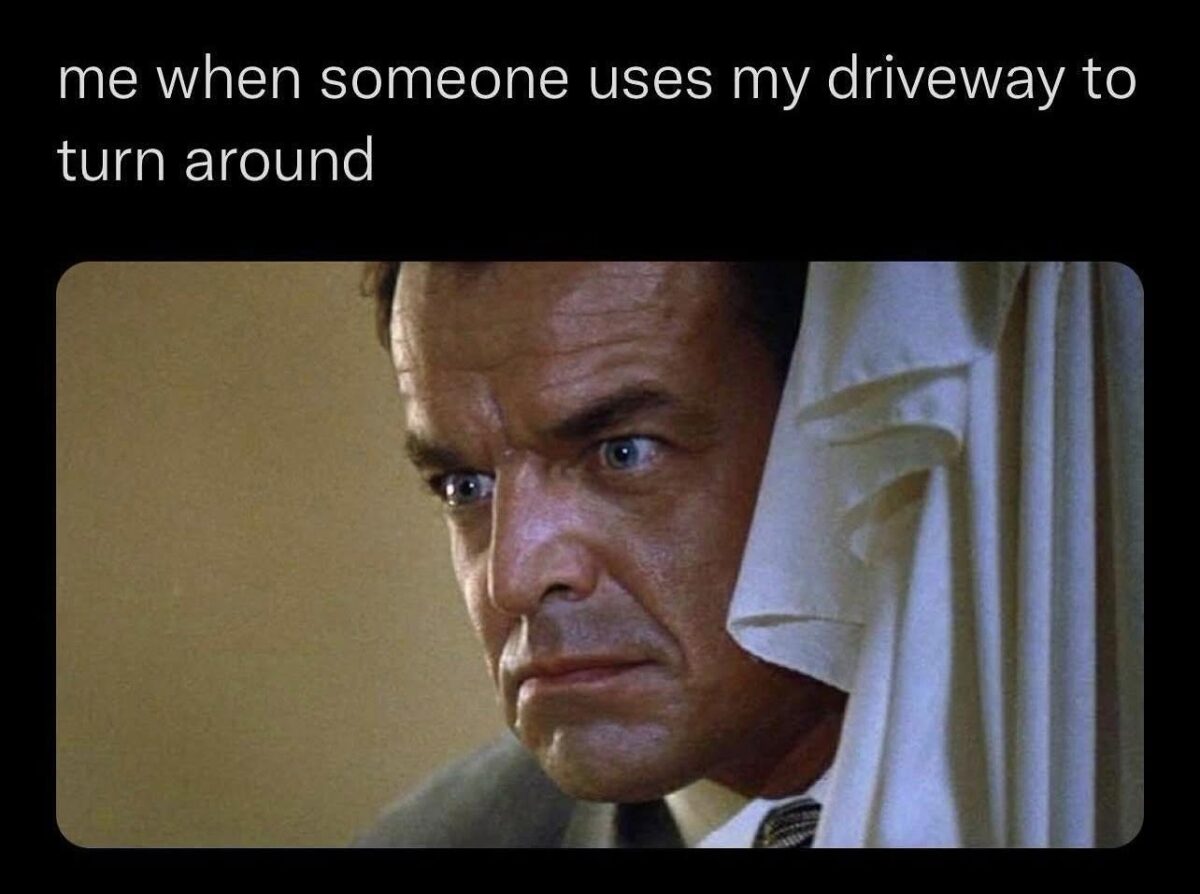 20 Memes From The Basement Of The Human Imagination 3 my driveway